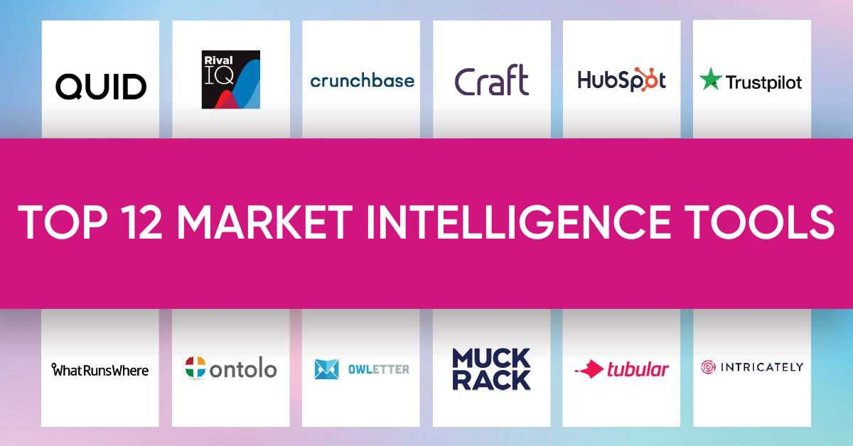 TOP 12 MARKET INTELLIGENCE TOOLS